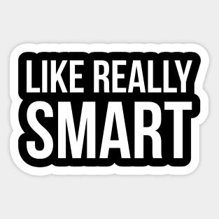 Like Really Smart Sticker